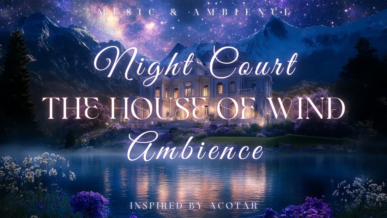 The House of Wind | ACOTAR-Inspired Magical Music | Journey into Tranquil Realms for Deep Relaxation