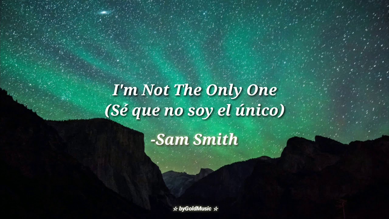 Sam Smith - I'm Not The Only One (Letra Espa&ntilde;ol/Ingles)