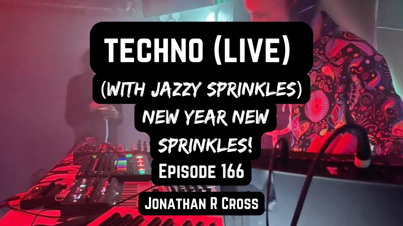 Techno (live) with jazzy sprinkles - New Year - Episode 166