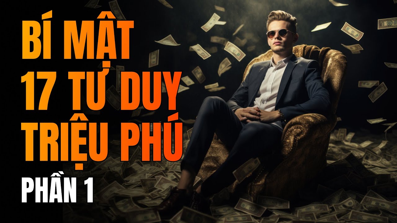 17 Bí Mật Tư Duy Triệu Phú - Phần 1/3