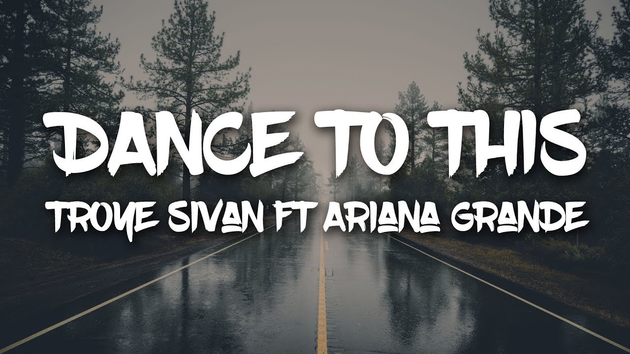Dance to this (Lyrics) - Troye Sivan ft Ariana Grande