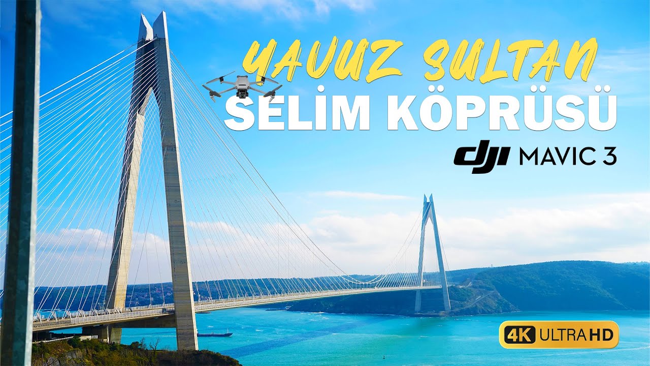 4K | Yavuz Sultan Selim Köprüsü