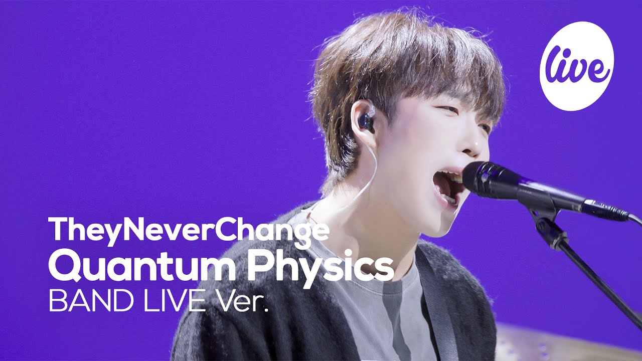 [4K] TheyNeverChange(데이네버체인지) “양자역학(Quantum Physics)” Band LIVE | it's Live