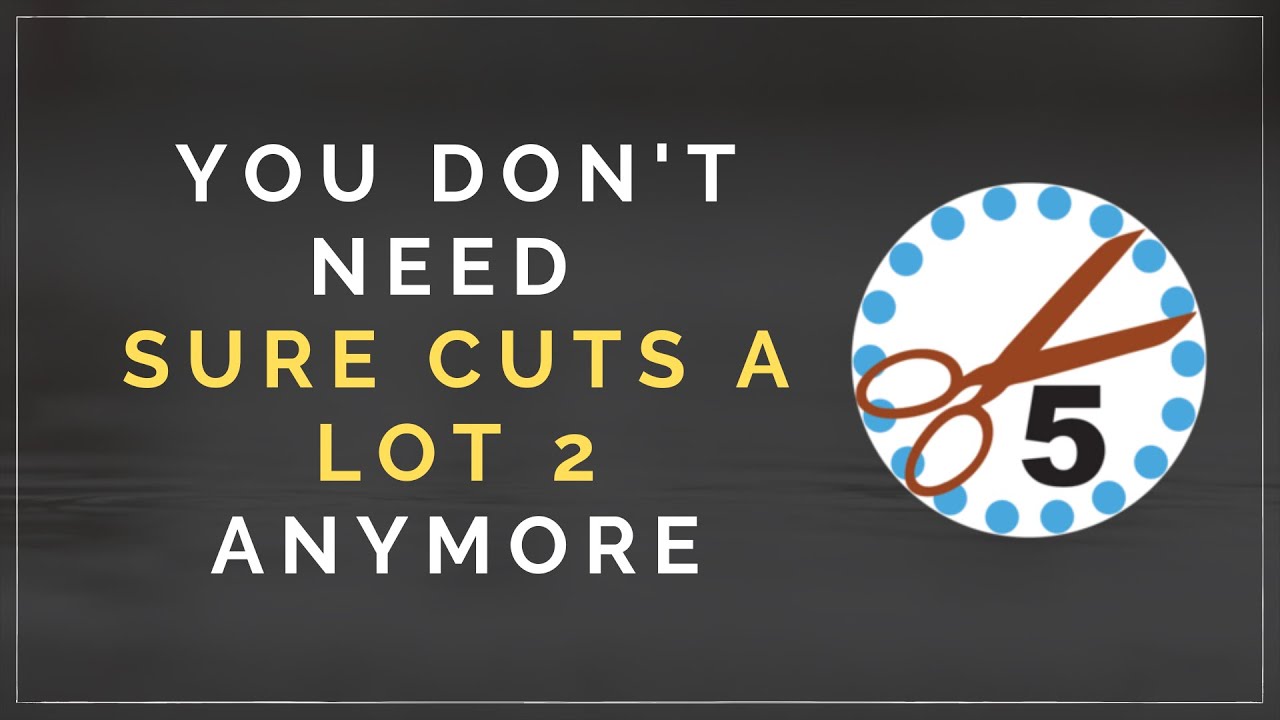 Why you do NOT need SCAL 2 to cut anymore