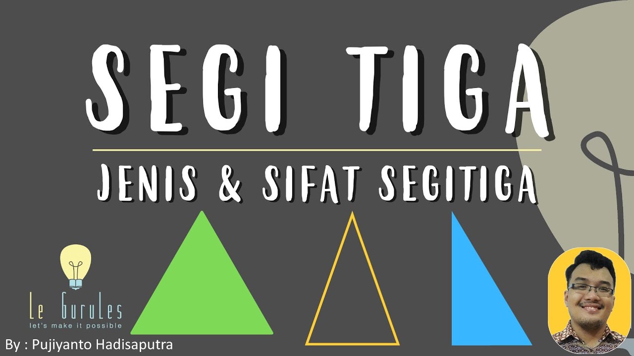 Segitiga (1) - Pengenalan Segitiga, Jenis-jenis Segitiga, Sifat Segitiga  - Matematika SMP