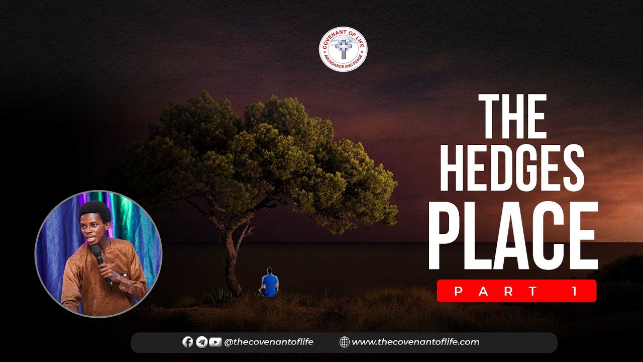 THE HEDGES PLACE 1 || OLUWATOBILOBA OSHUNBIYI || THE COVENANT OF LIFE LAGOS