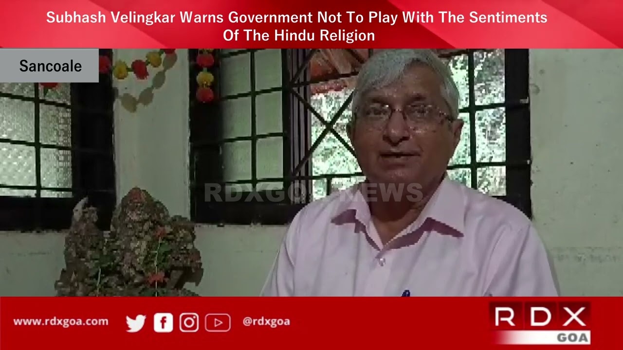 Subhash Velingkar Warns Government Not To Play With The Sentiments Of The Hindu Religion