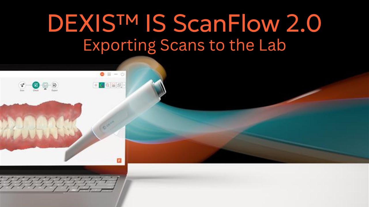 DEXIS IS ScanFlow 2.0 - Exporting Scans to the Lab
