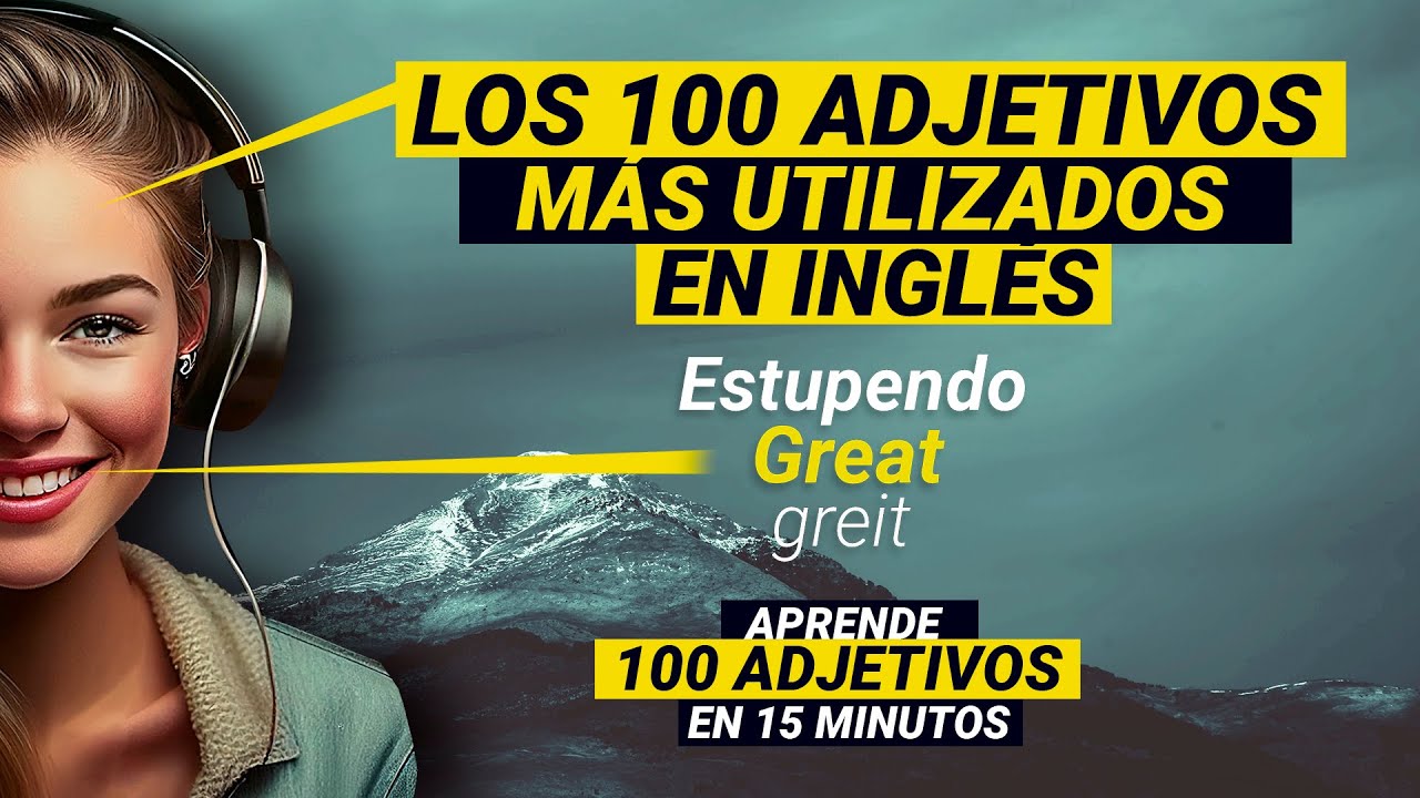 🎧100 ADJETIVOS en INGLÉS más UTILIZADOS y COMUNES 🔊 En inglés y Español 🐢 PRONUNCIACIÓN LENTA