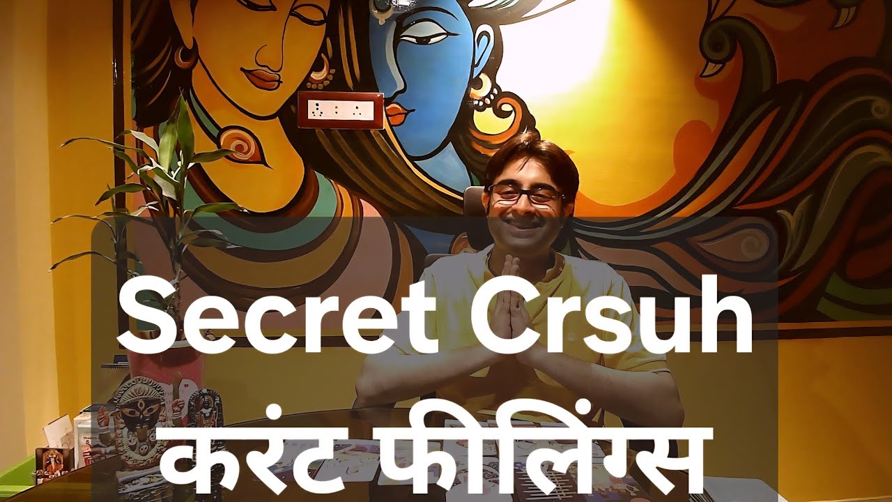 Your Secret Person's Current Feelings Tarot | Crush Feelings Tarot | Crush की करंट फीलिंग्स टैरो |