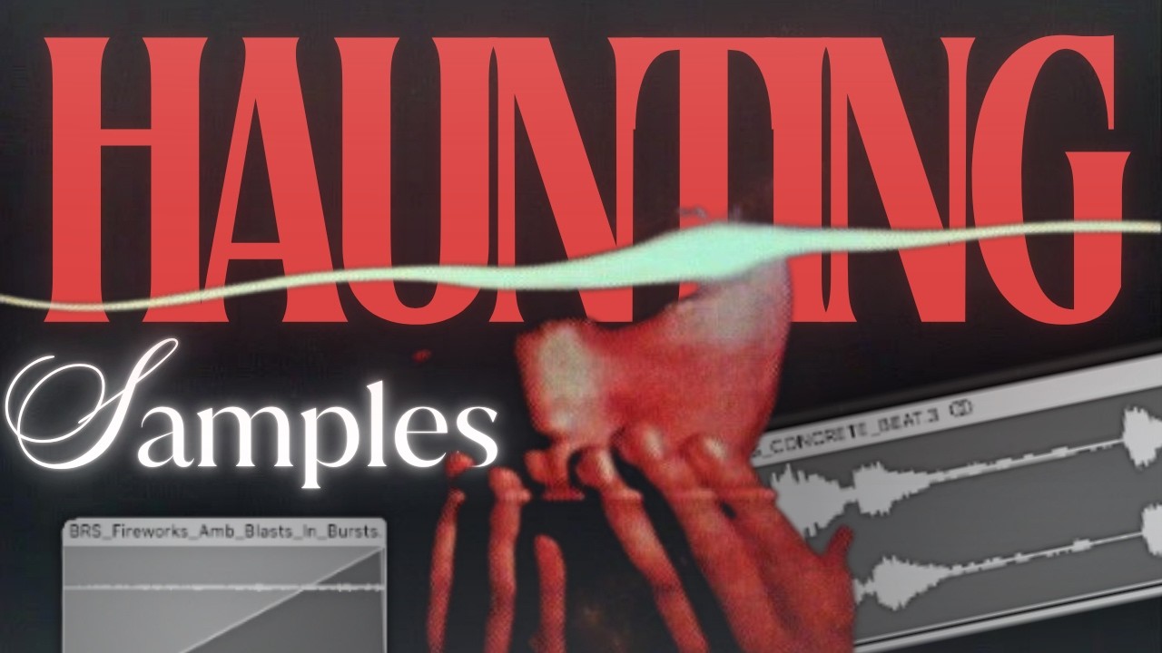 how to create haunting samples (tips & techniques)