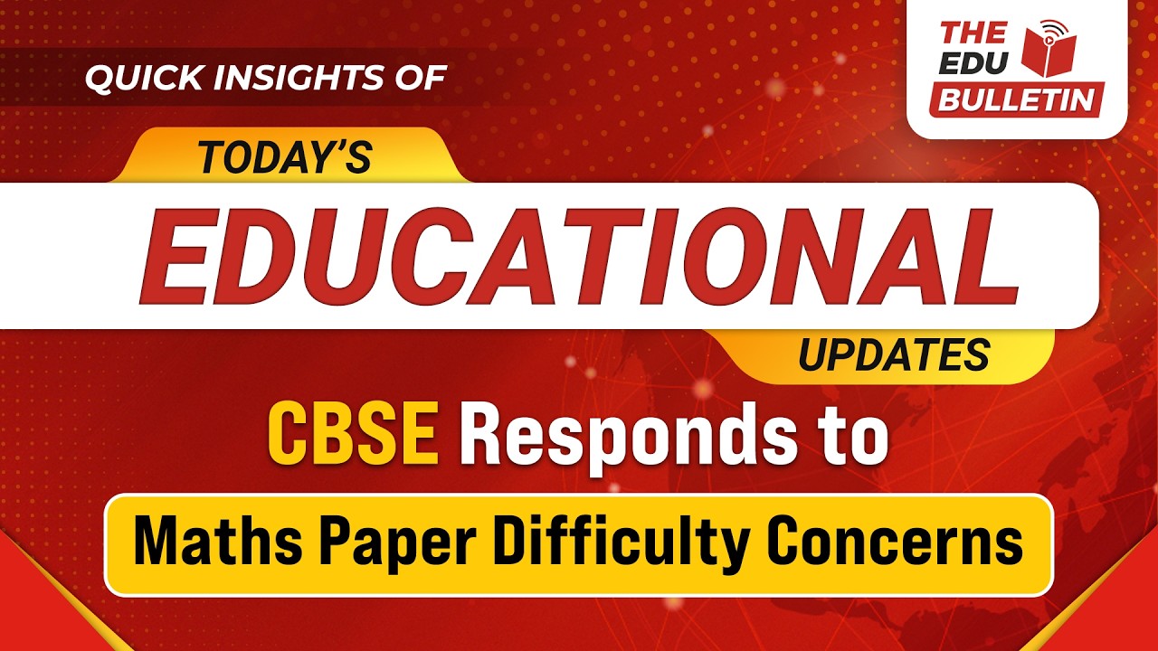 CBSE Responds to Maths Paper Difficulty Concerns | Educational Highlights 21-Feb-2026