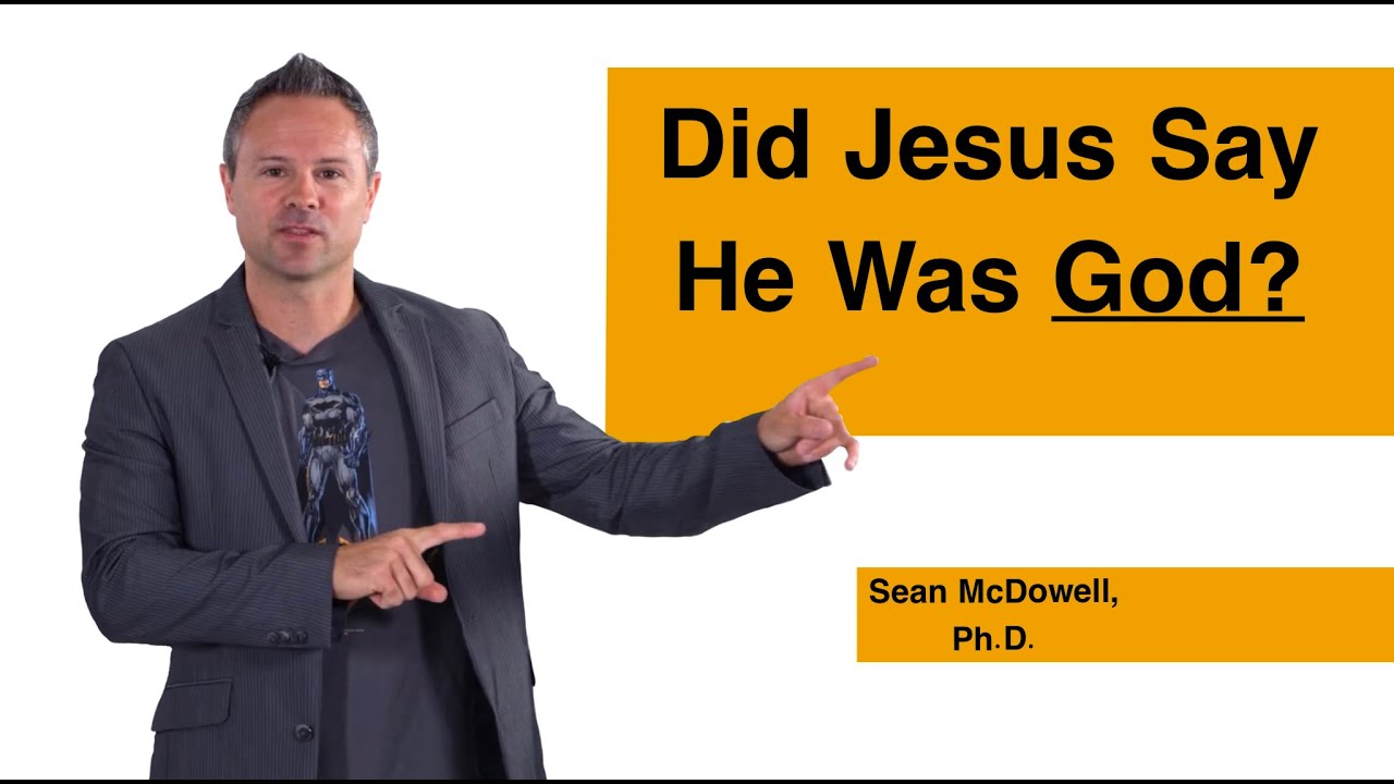 Did Jesus Actually Claim to be God? SeanMcDowell.org