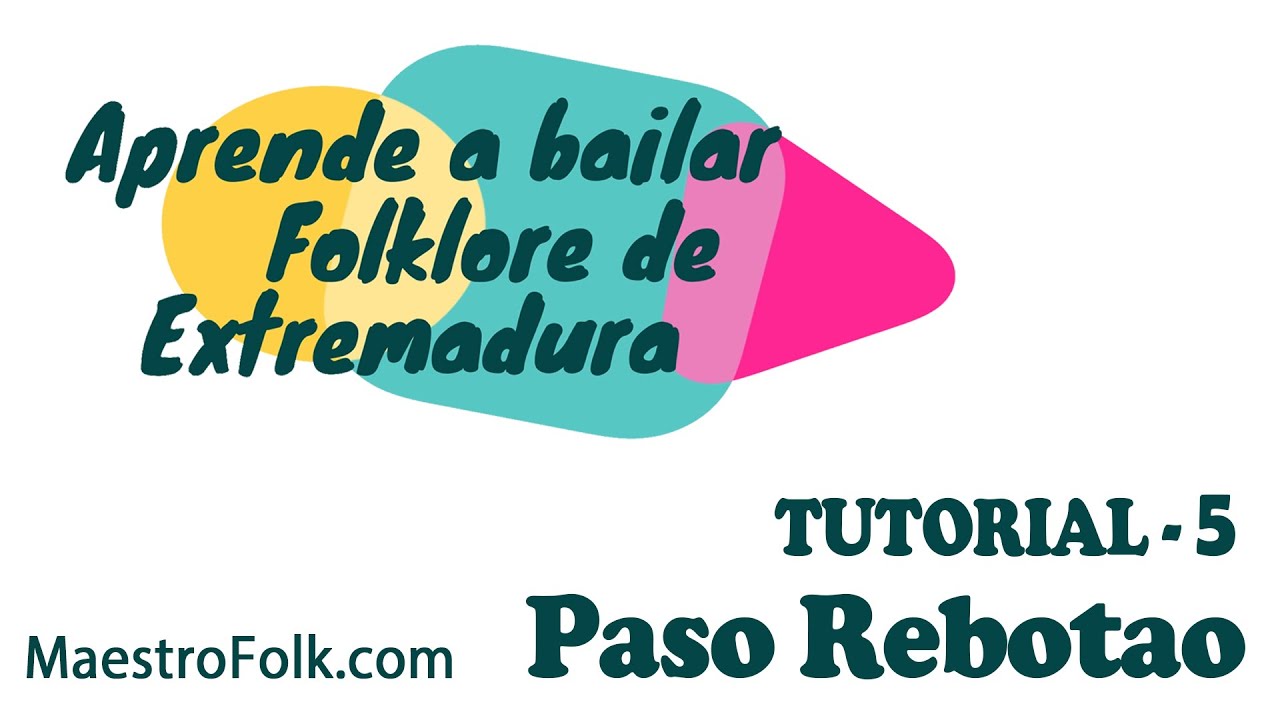 TUTORIAL 5.- PASO REBOTAO. Aprende a bailar Folklore de Extremadura.