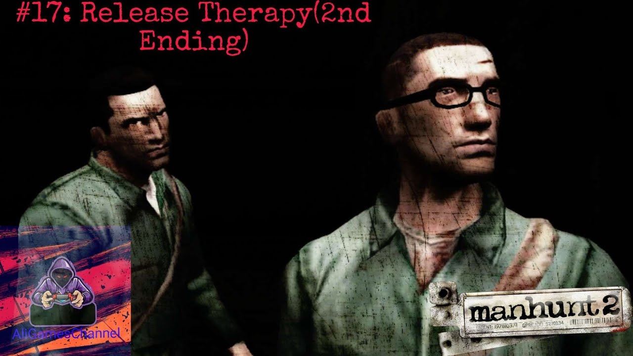 MANHUNT 2: (PSP) #17 Release Therapy (2nd Ending) 