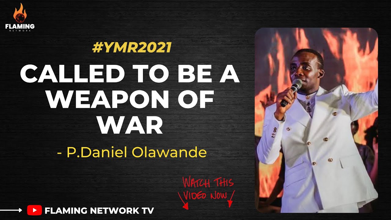 Called to be a Weapon of War | P.Daniel Olawande | YMR 2021