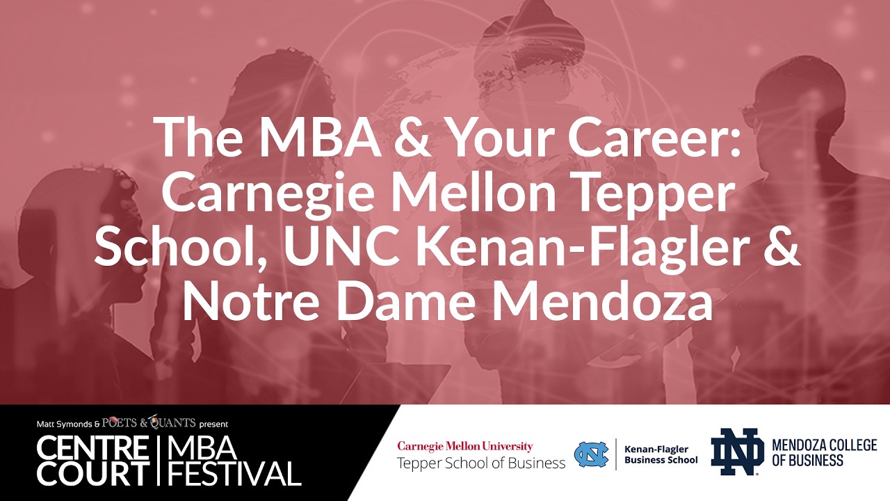 The MBA & Your Career: Carnegie Mellon Tepper School, UNC Kenan Flagler & Notre Dame Mendoza