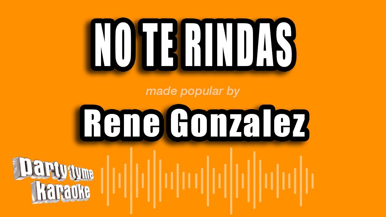 Rene Gonzalez - No Te Rindas (Versión Karaoke)