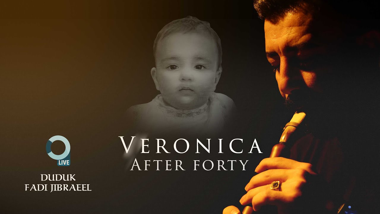 Veronica After forty   Fadi Jibraeel #DUDUK