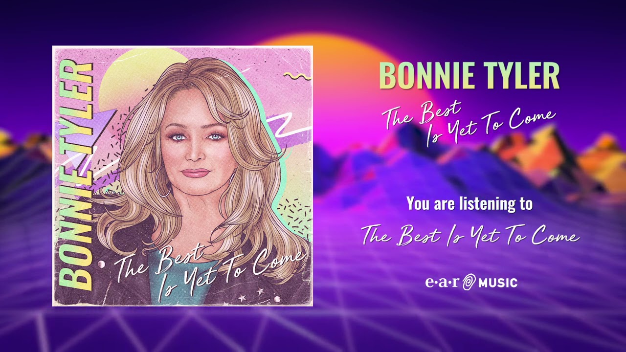 Bonnie Tyler - The Best Is Yet to Come (Official Audio)