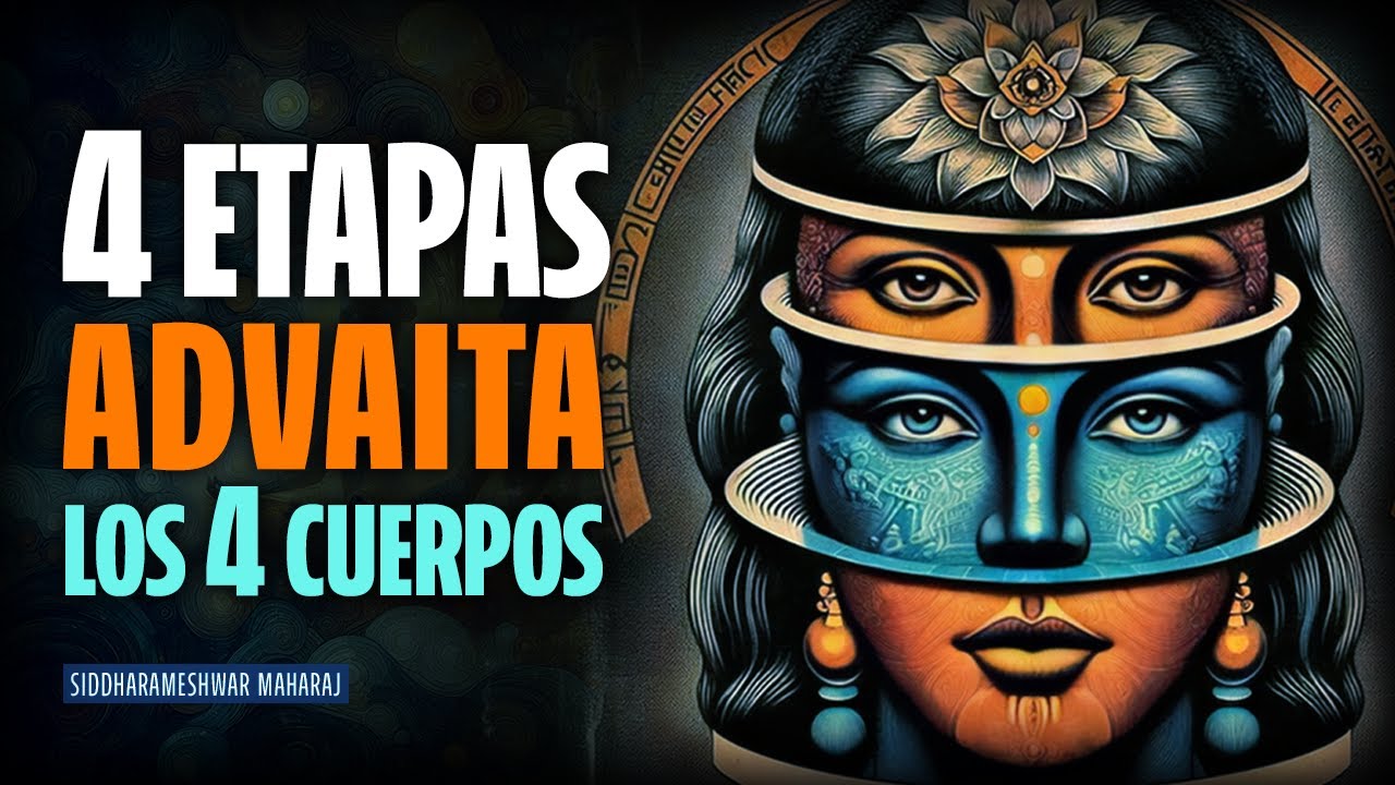 Las 4 ETAPAS a la NO-DUALIDAD Advaita | Siddharameshwar Maharaj