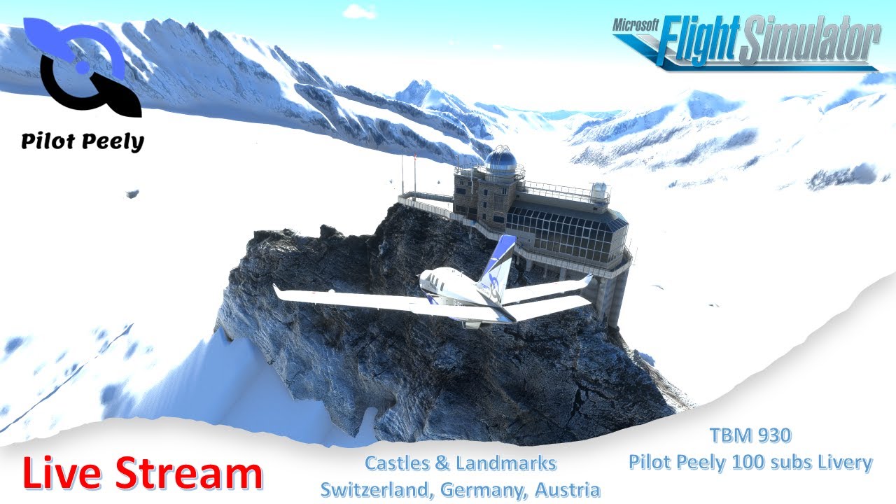 MSFS2020 | Group Flight | GA Only | Castles & Landmarks - Switzerland, Germany & Austria | TBM 930