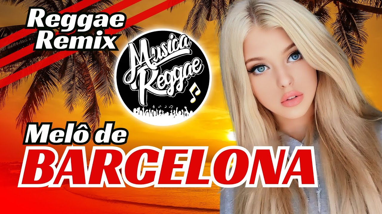 REGGAE REMIX 2024 - MEL&Ocirc; DE BARCELONA (ALAN WALKER) @musicareggaeoficialREGGAE INTERNACIONAL