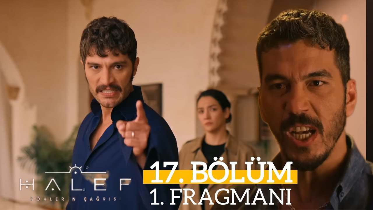 HALEF 17 BÖLÜM 1 FRAGMANI 