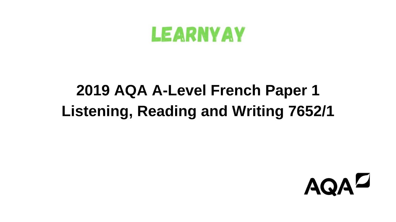 2019 AQA A-Level French Paper 1 Listening, Reading and Writing 7652/1