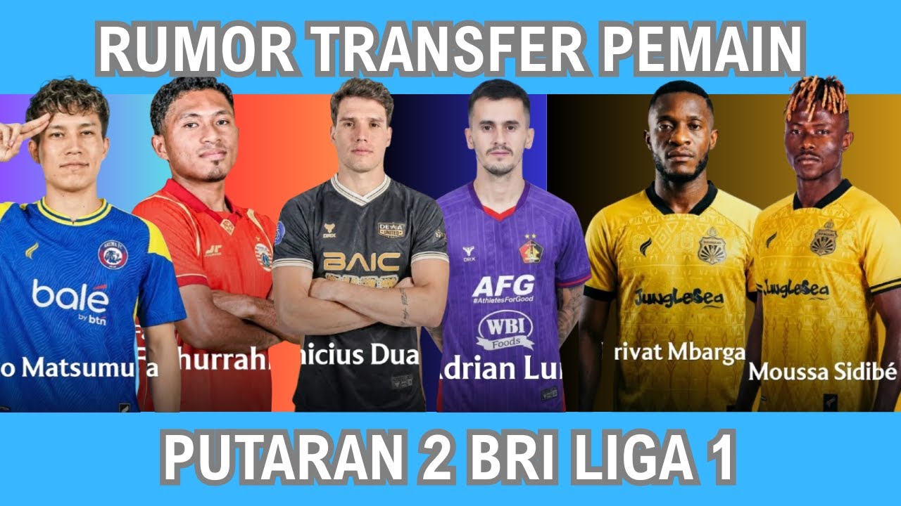 Rumor Transfer Pemain BRI Liga 1 - Putaran Ke 2 Musim 2025/2026