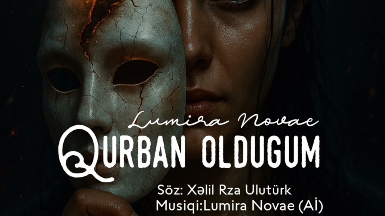 Lumira Novae - Qurban olduğum 2