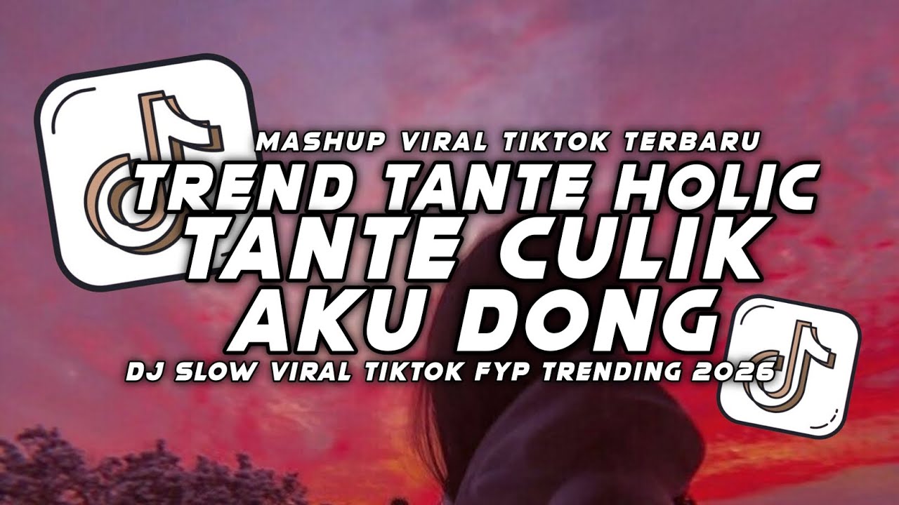 DJ TANTE CULIK AKU DONG X MELODY - TREND TANTE HOLIC REMIX VIRAL FYP TIKTOK FULL SONG ICHAL SAB 2026