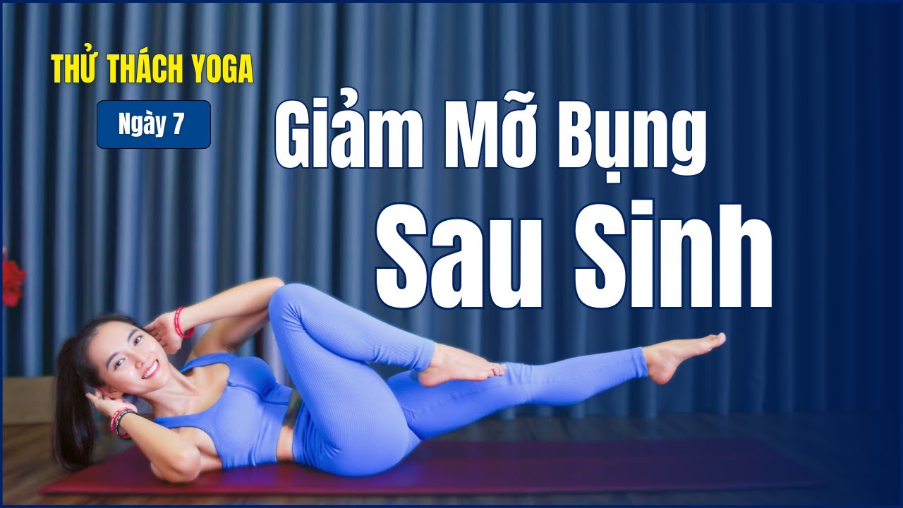 Yoga Giảm Mỡ Bụng Sau Sinh: Ngày 7 - Đốt mỡ toàn thân | Cô Na Yoga