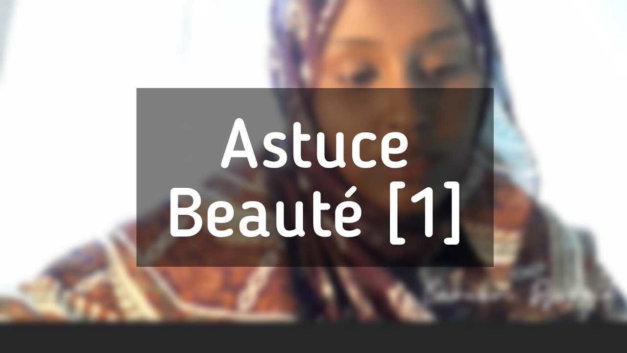 [1] Astuce Beaut&eacute;