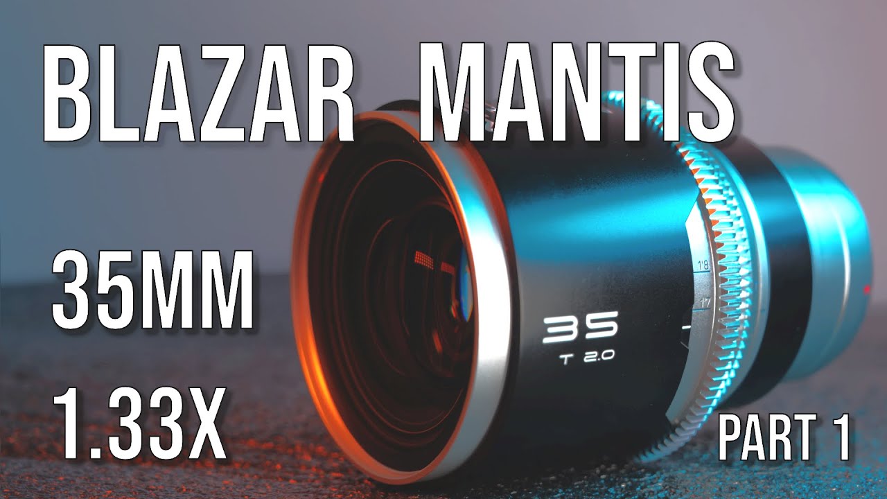 Blazar Mantis 35MM 1.33X  anamorphic T2   Part 1
