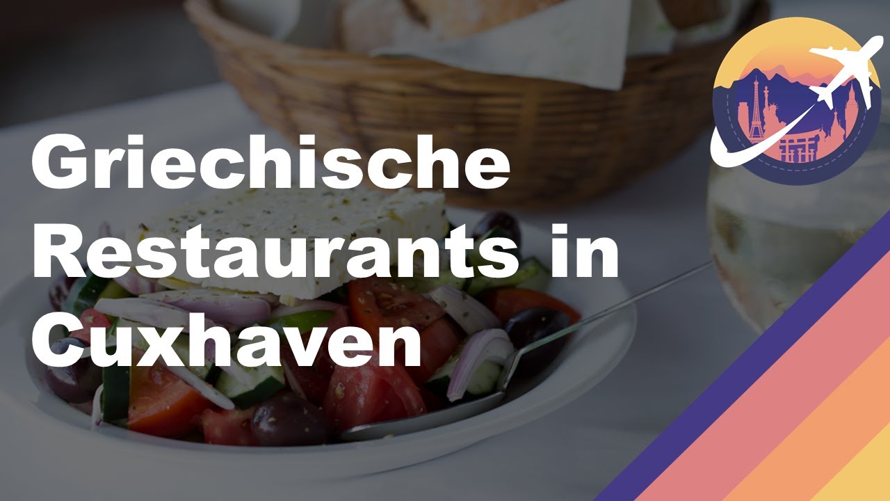 Griechische Restaurants in Cuxhaven