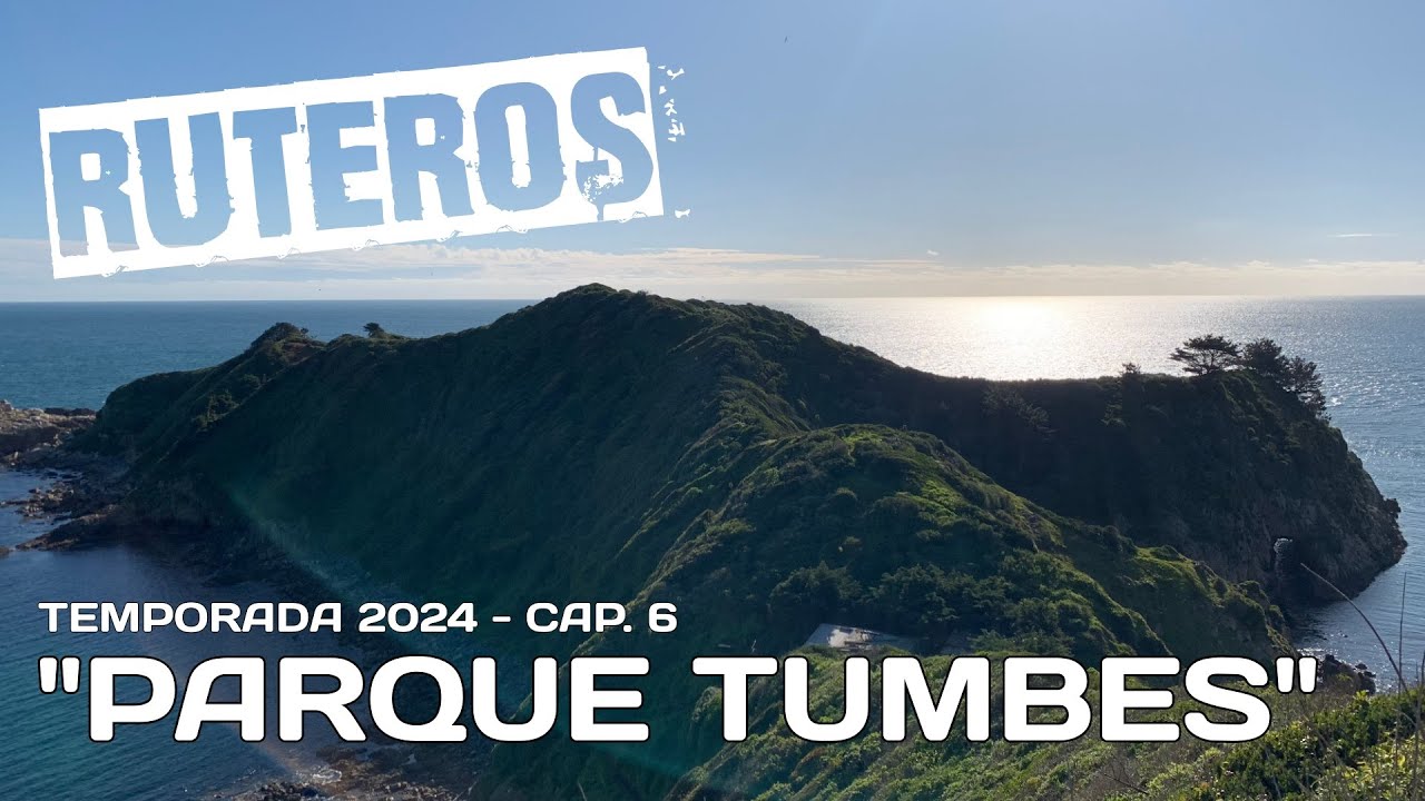 RUTEROS 2024 - CAP 6 - PARQUE TUMBES, THNO.