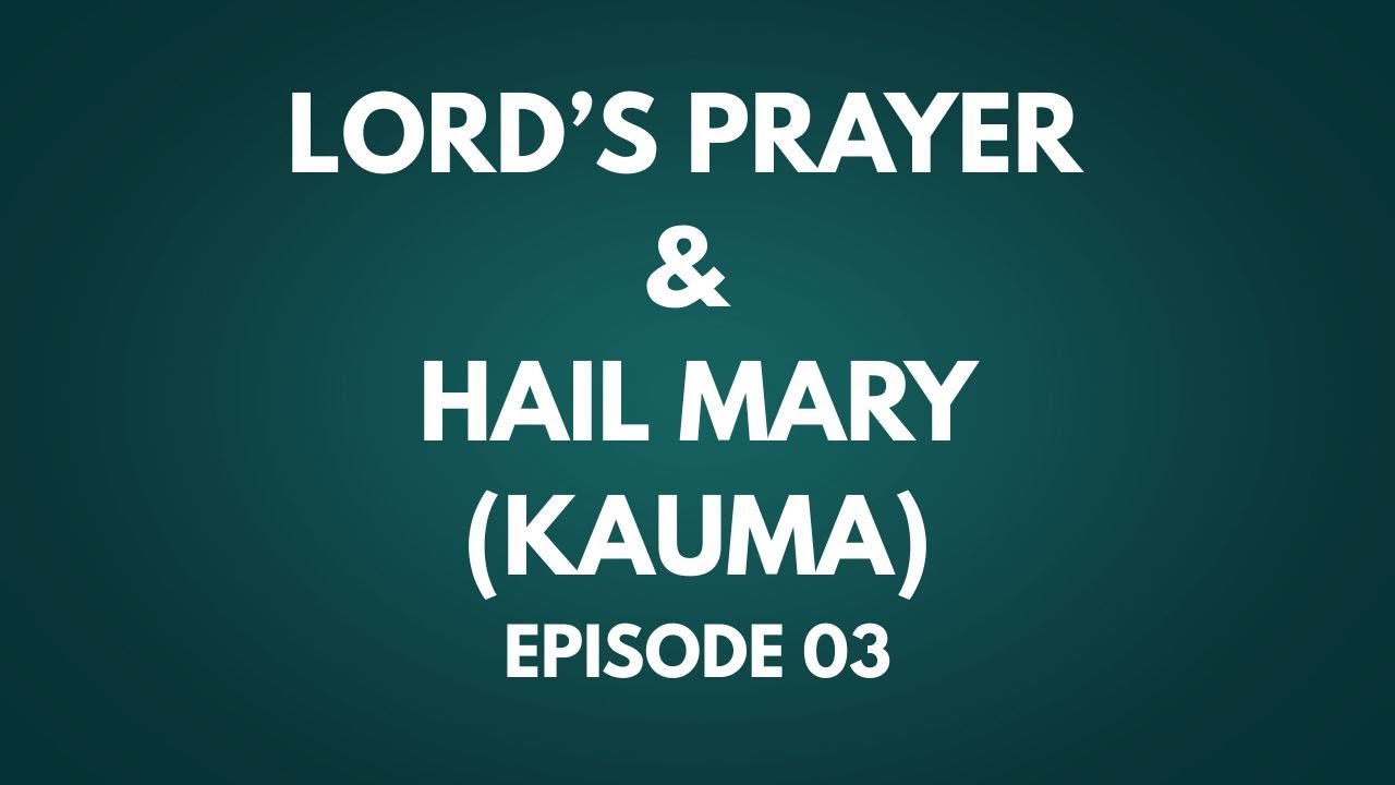 Lord's Prayer & Hail Mary | Kauma | Malayalam | Episode 03