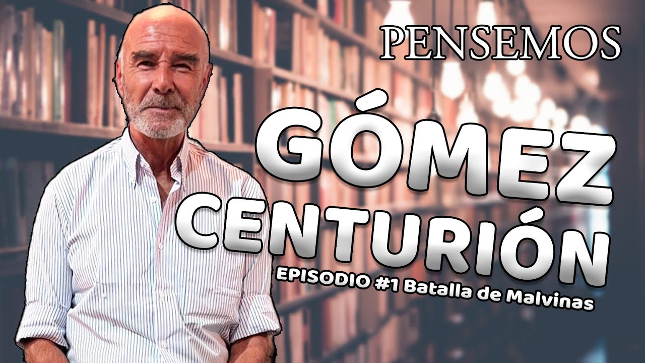 EPISODIO #3 : Batalla de Malvinas | PENSEMOS con JUAN JOS&Eacute; GOMEZ CENTURI&Oacute;N