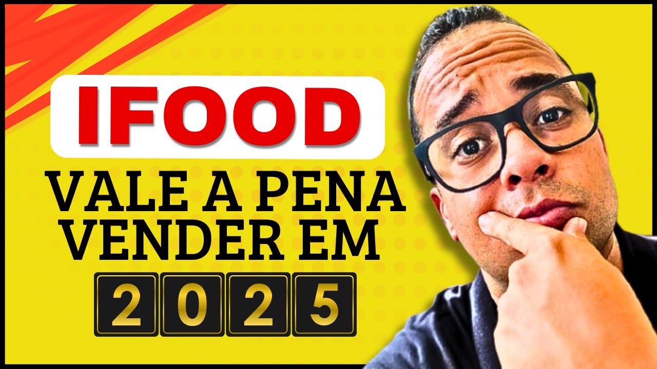 Vale a Pena VENDER NO IFOOD em 2025