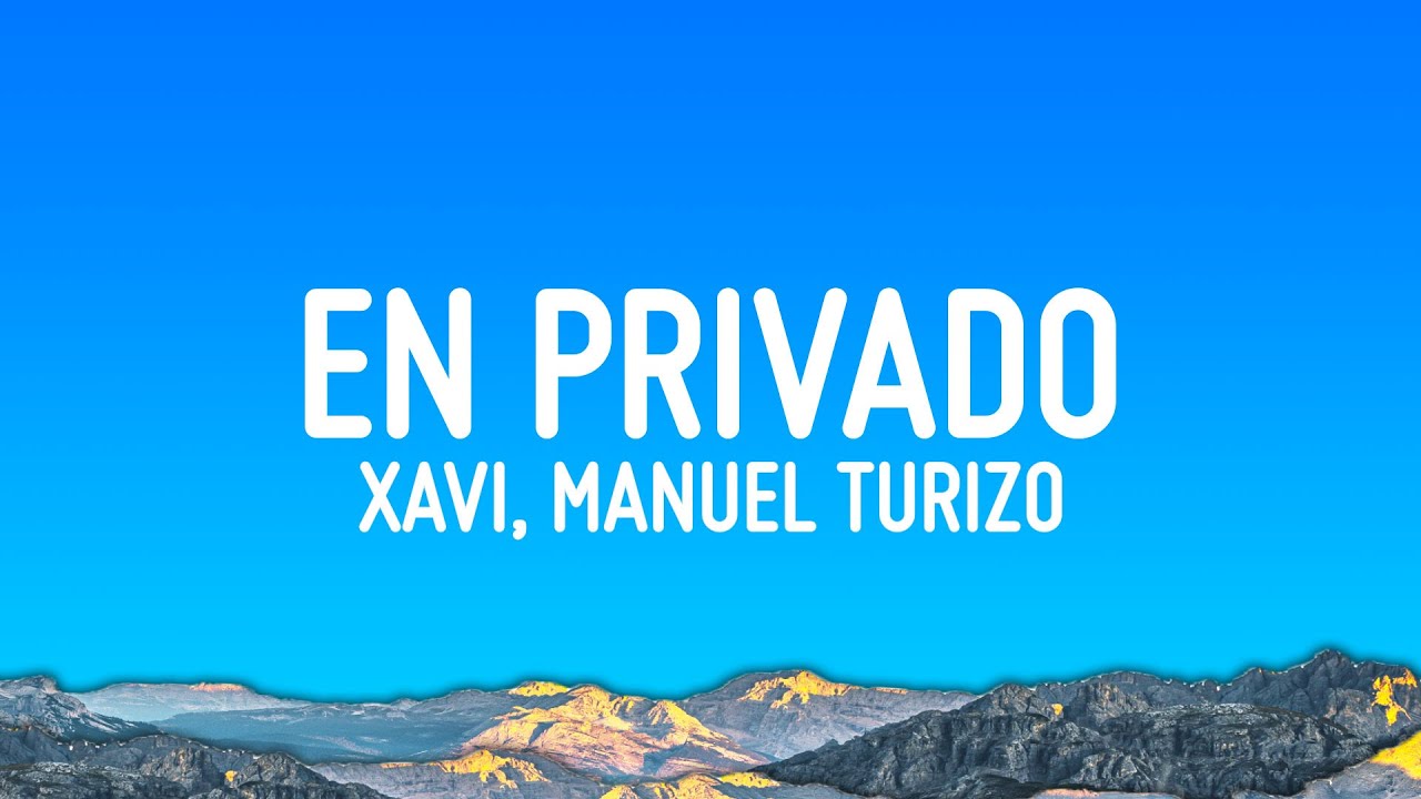 Xavi, Manuel Turizo - En Privado (Letra/Lyrics)