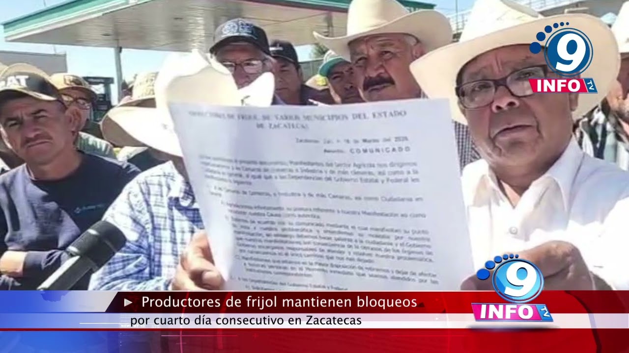 Productores de frijol mantienen bloqueos por cuarto día en Zacatecas.