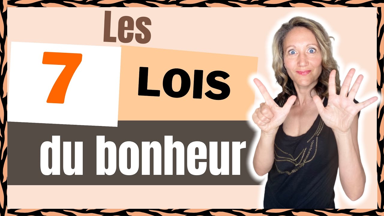 FEMMES HPI &eacute;panouies : les 7 LOIS du BONHEUR