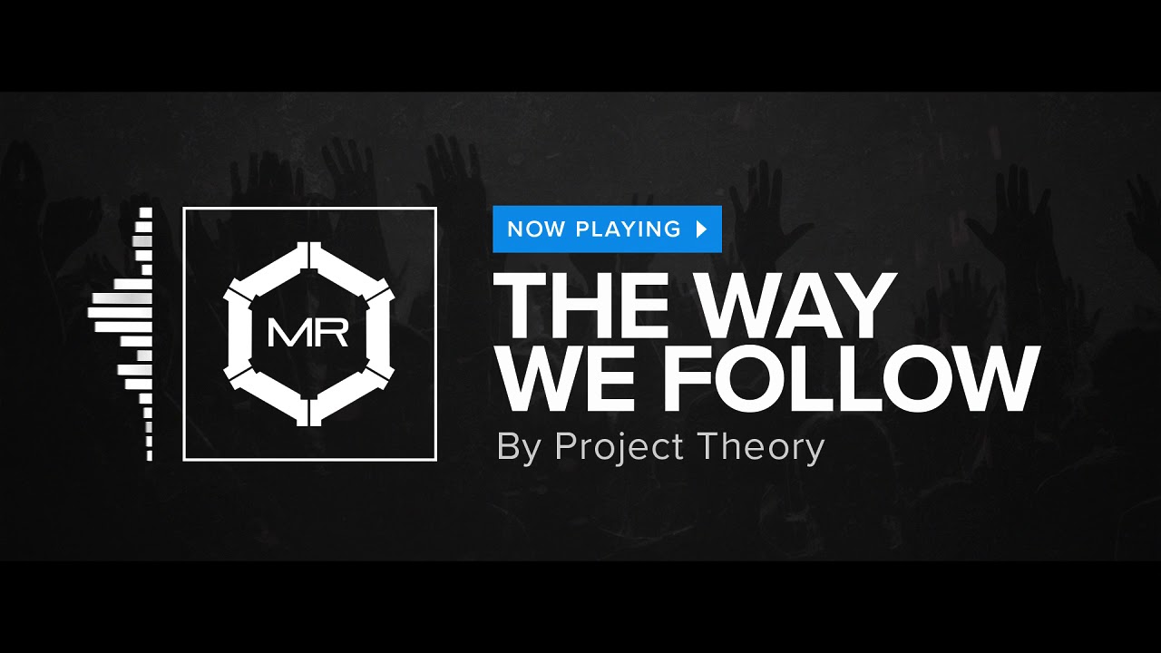 Project Theory - The Way We Follow [HD]