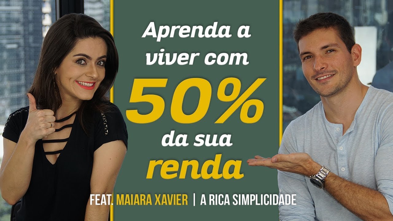 Aprenda a viver com 50% da sua renda com Maiara Xavier | Ela vive com menos que isso!