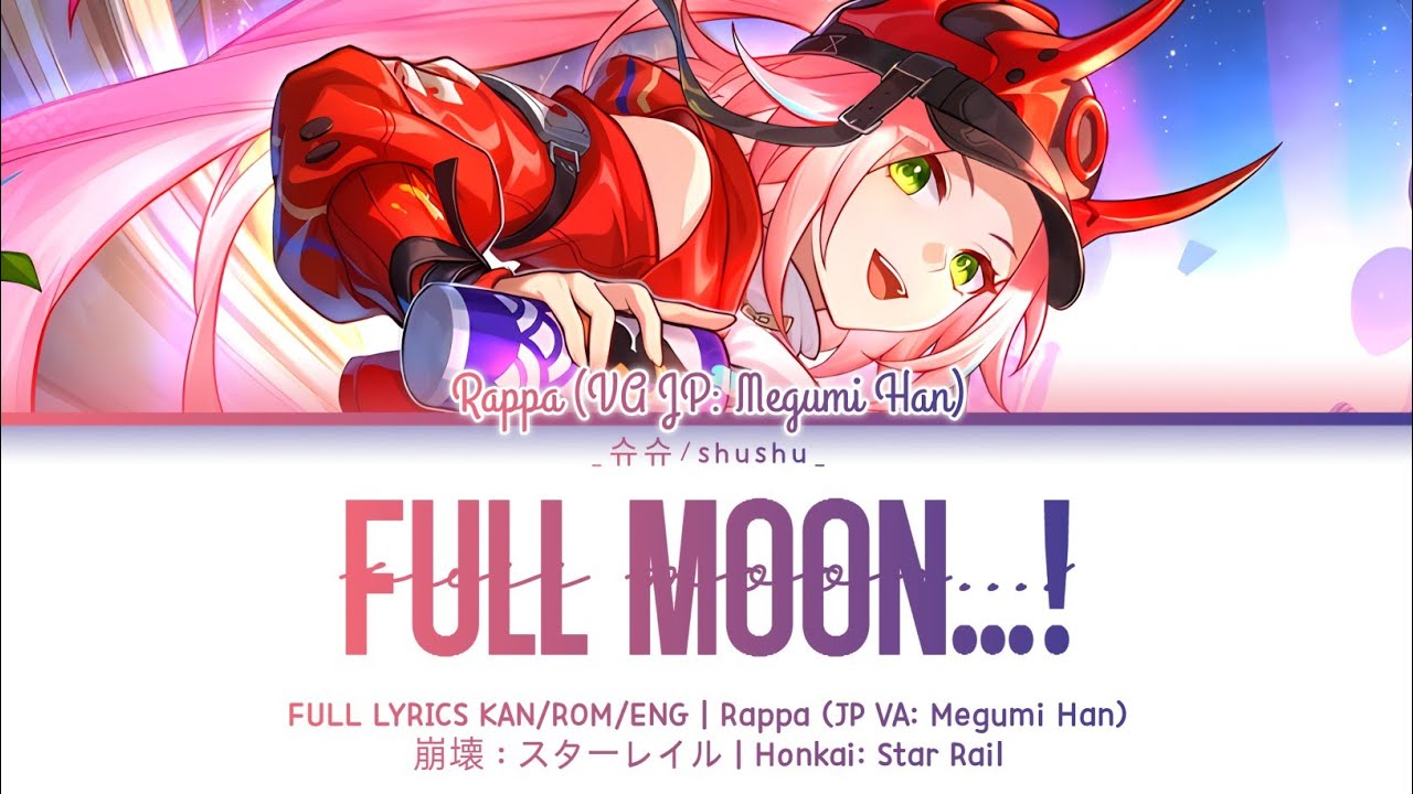 「Full moon...! – Rappa (JP VA: Megumi Han)」✦『Full Lyrics ☆⁠ KAN/ROM/ENG』✧【崩壊：スターレイル】