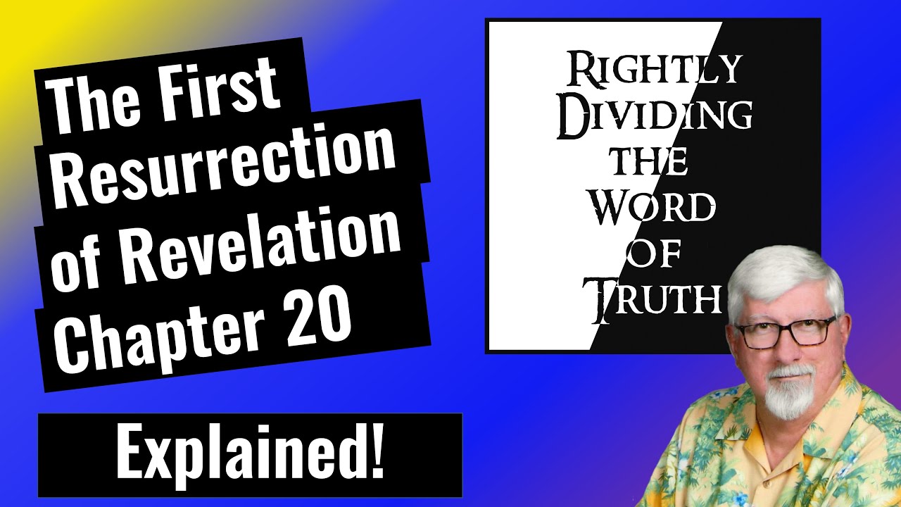 The First Resurrection of Revelation Ch. 20, Explained