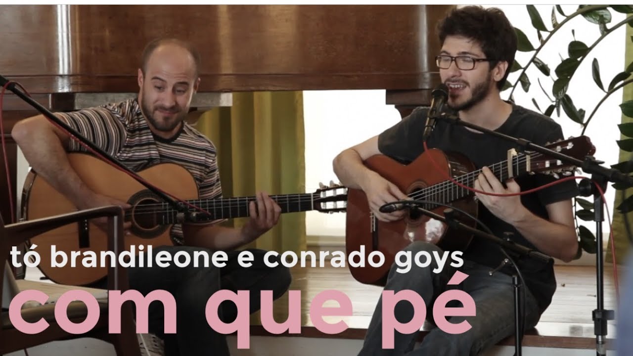 com que pé [tó brandileone & conrado goys]
