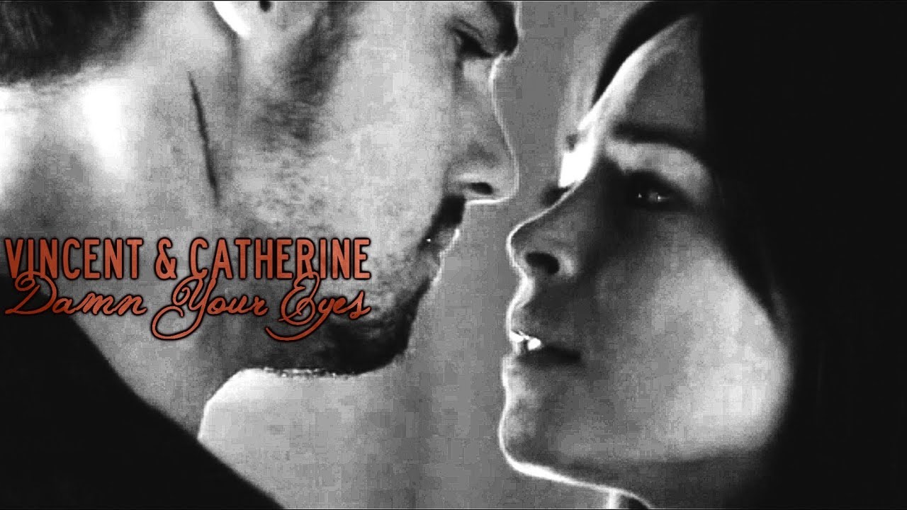 Vincent & Catherine | Damn Your Eyes
