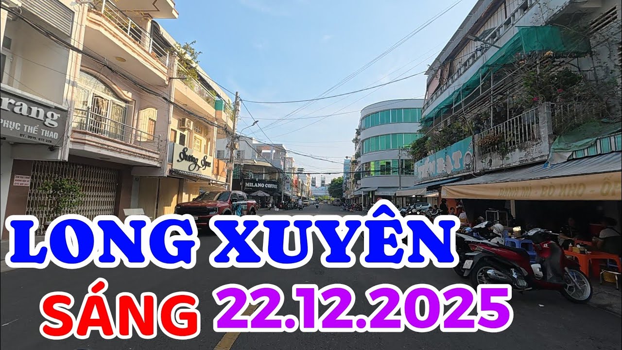 Dạo đường phố Long Xuyên buổi sáng 22-12-2025